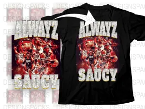 Always Saucy Basketball Graphic Png Digital Download