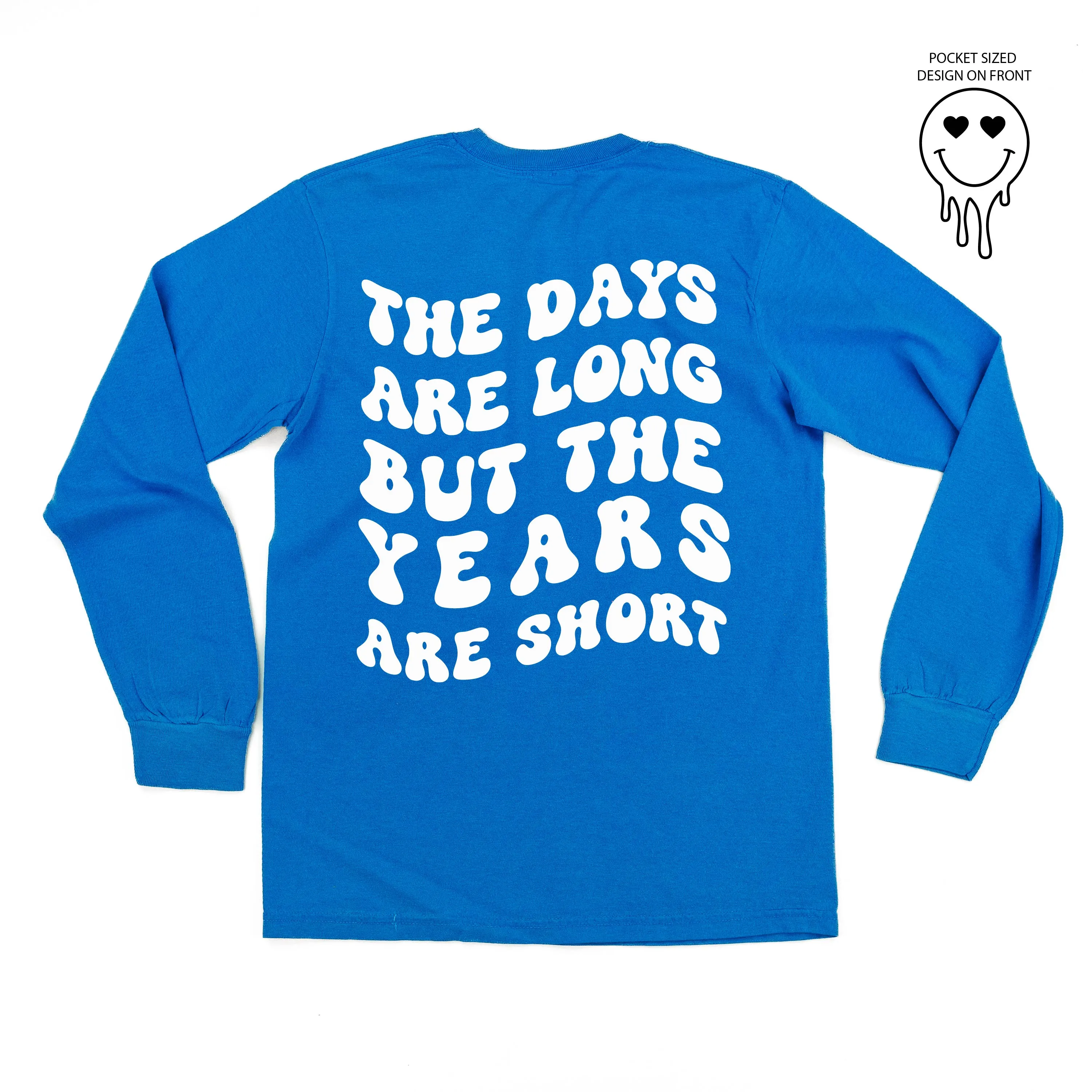 Melting Motherhood - THE DAYS ARE LONG BUT THE YEARS ARE SHORT - (w/ Melty Heart Eyes) - LONG SLEEVE COMFORT COLORS TEE