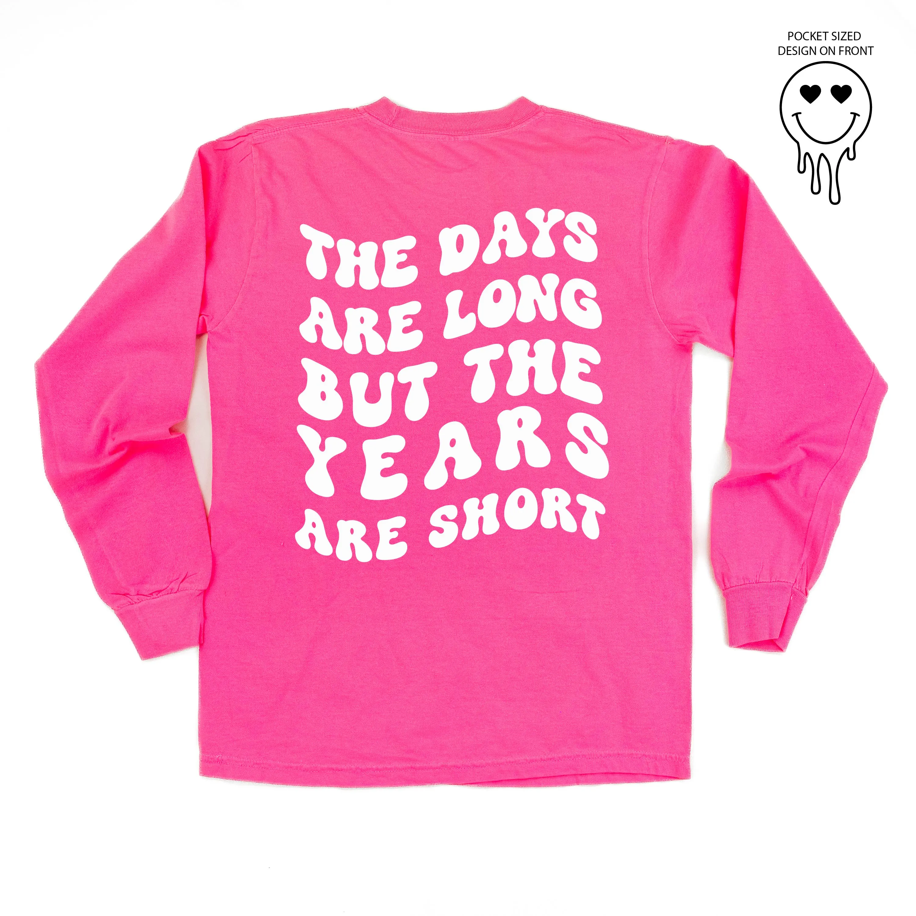 Melting Motherhood - THE DAYS ARE LONG BUT THE YEARS ARE SHORT - (w/ Melty Heart Eyes) - LONG SLEEVE COMFORT COLORS TEE