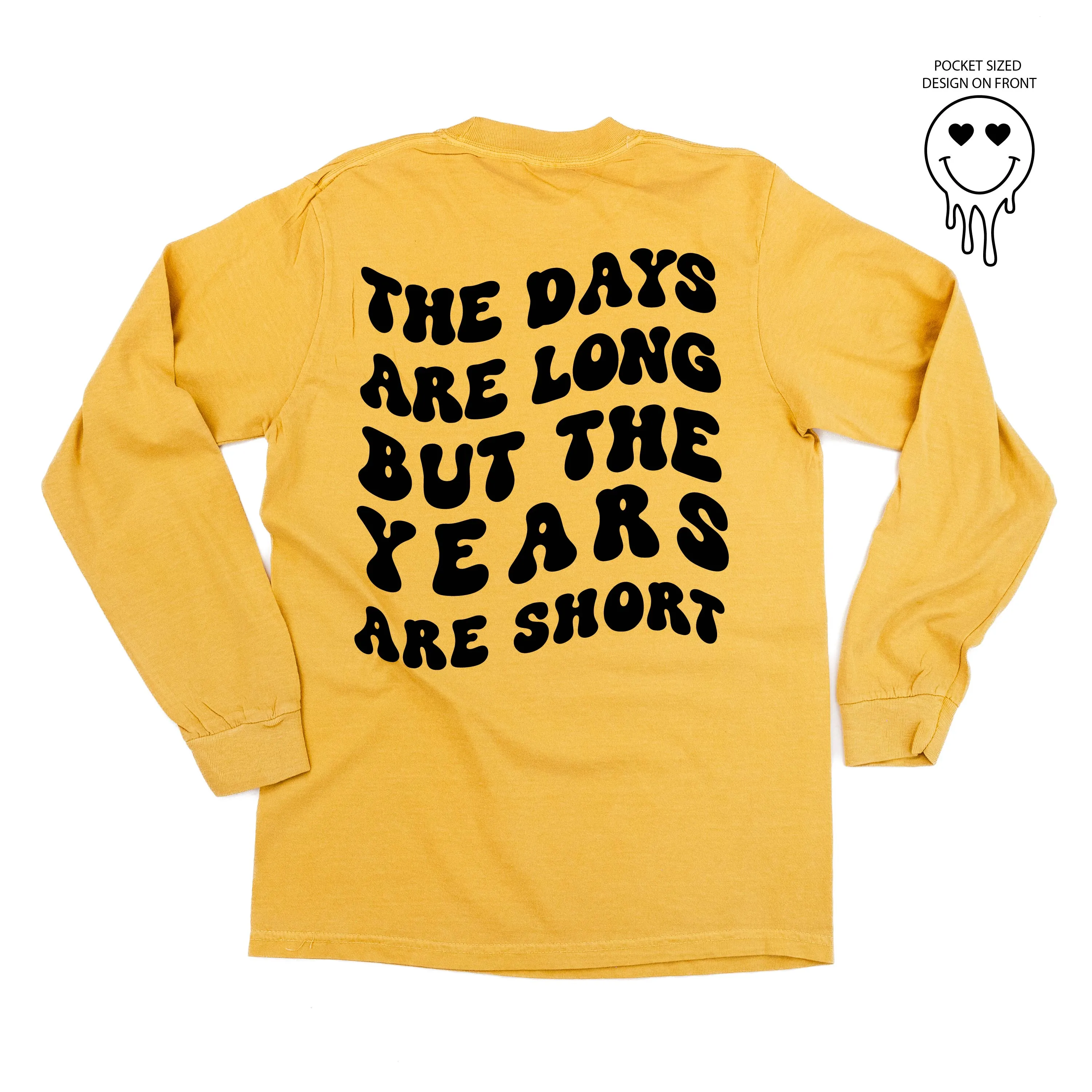 Melting Motherhood - THE DAYS ARE LONG BUT THE YEARS ARE SHORT - (w/ Melty Heart Eyes) - LONG SLEEVE COMFORT COLORS TEE